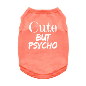 Cute But Psycho Dog Shirt (Color: Coral, size: X-Small)
